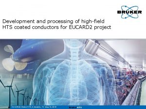 Development and processing of highfield HTS coated conductors