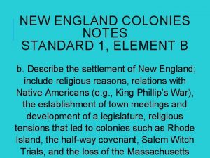 NEW ENGLAND COLONIES NOTES STANDARD 1 ELEMENT B