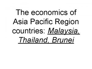 The economics of Asia Pacific Region countries Malaysia