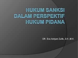 HUKUM SANKSI DALAM PERSPEKTIF HUKUM PIDANA DR Eva