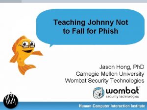 Teaching Johnny Not to Fall for Phish Jason