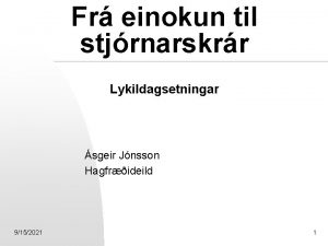 Fr einokun til stjrnarskrr Lykildagsetningar sgeir Jnsson Hagfrideild