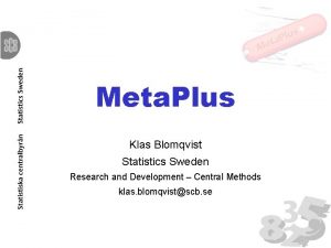 Meta Plus Klas Blomqvist Statistics Sweden Research and