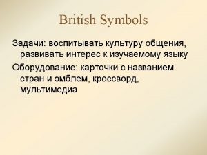 British Symbols The United Kingdom of Great Britain