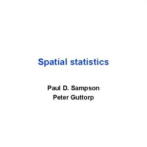 Spatial statistics Paul D Sampson Peter Guttorp Course