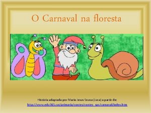 O Carnaval na floresta Histria adaptada por Maria