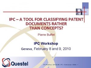 IPC A TOOL FOR CLASSIFYING PATENT DOCUMENTS RATHER