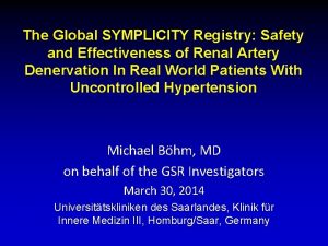 The Global SYMPLICITY Registry Safety and Effectiveness of