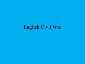 English Civil War The players James IVI Queen