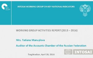 INTOSAI WORKING GROUP ON KEY NATIONAL INDICATORS WORKING