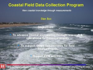 Coastal Field Data Collection Program New coastal knowledge