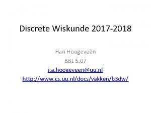 Discrete Wiskunde 2017 2018 Han Hoogeveen BBL 5