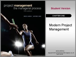 Student Version CHAPTER ONE Modern Project Management Mc
