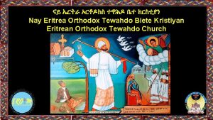 Nay Eritrea Orthodox Tewahdo Biete Kristiyan Eritrean Orthodox