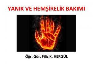 YANIK VE HEMRELK BAKIMI r Gr Filiz K