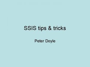 SSIS tips tricks Peter Doyle File Formats Identify
