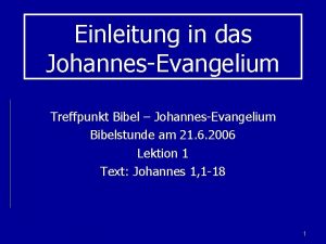 Einleitung in das JohannesEvangelium Treffpunkt Bibel JohannesEvangelium Bibelstunde