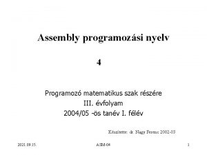 Assembly programozsi nyelv 4 Programoz matematikus szak rszre