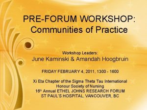 PREFORUM WORKSHOP Communities of Practice Workshop Leaders June