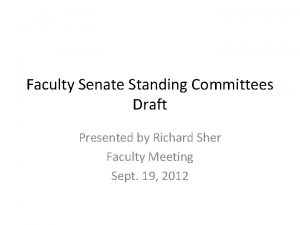 Faculty Senate Standing Committees Draft Presented by Richard