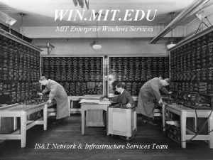 WIN MIT EDU MIT Enterprise Windows Services IST