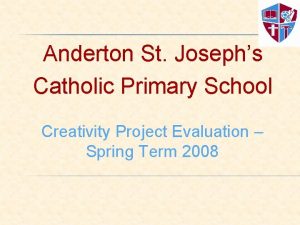 Anderton St Josephs Catholic Primary School Creativity Project