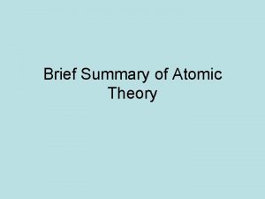 Brief Summary of Atomic Theory Democritus 400 B