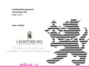 Landsbygdsprogrammet I Kronobergs Ln 2014 2020 Anders Meijer