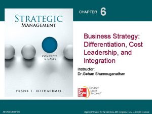 CHAPTER 6 Business Strategy Differentiation Cost Leadership and