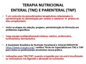 TERAPIA NUTRICIONAL ENTERAL TNE E PARENTERAL TNP um