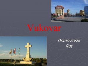 Vukovar Domovinski Rat Bitka za Vukovar Bitka za