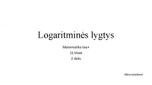 Logaritmins lygtys Matematika tau 11 klas 2 dalis