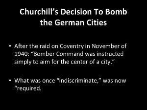 Churchills Decision To Bomb the German Cities After