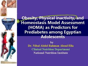 Obesity Physical inactivity and Homeostasis Model Assessment HOMA