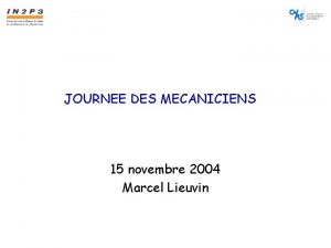 JOURNEE DES MECANICIENS 15 novembre 2004 Marcel Lieuvin