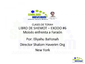 CLASES DE TORAH LIBRO DE SHEMOT EXODO 6