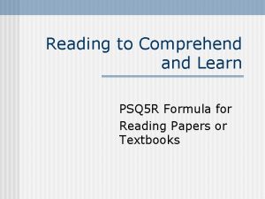 Reading to Comprehend and Learn PSQ 5 R