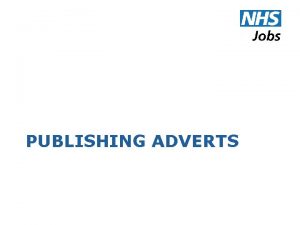 PUBLISHING ADVERTS Check and Publish Publishing Options Publishing