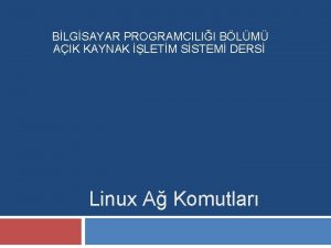 BLGSAYAR PROGRAMCILII BLM AIK KAYNAK LETM SSTEM DERS