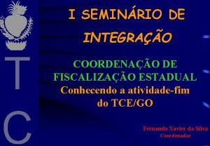 I SEMINRIO DE INTEGRAO COORDENAO DE FISCALIZAO ESTADUAL