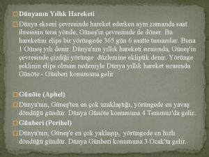 Dnyann Yllk Hareketi Dnya ekseni evresinde hareket ederken