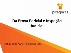 Da Prova Pericial e Inspeo Judicial Prof Eduardo