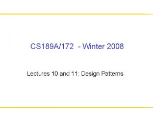 CS 189 A172 Winter 2008 Lectures 10 and