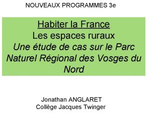 NOUVEAUX PROGRAMMES 3 e Habiter la France Les