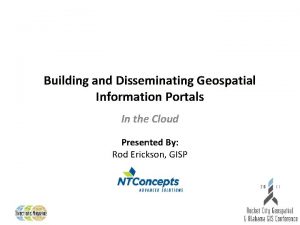 Building and Disseminating Geospatial Information Portals In the