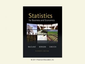 2011 Pearson Education Inc Statistics for Business and