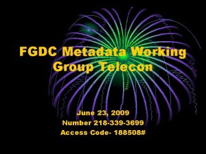 FGDC Metadata Working Group Telecon June 23 2009