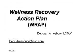 Wellness Recovery Action Plan WRAP Deborah Amesbury LCSW
