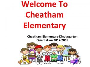 Welcome To Cheatham Elementary Kindergarten Orientation 2017 2018