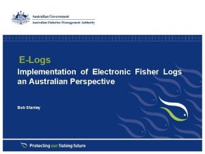 ELogs Implementation of Electronic Fisher Logs an Australian